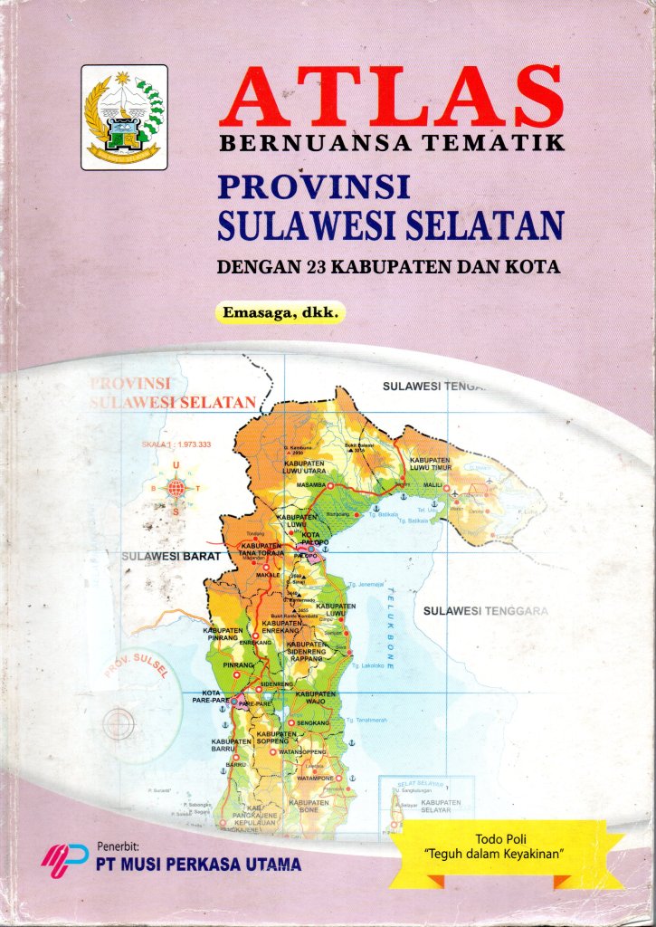 ATLAS: Bernuansa Tematik PROVINSI SULAWESI SELATAN dengan 23 Kabupaten dan Kota
