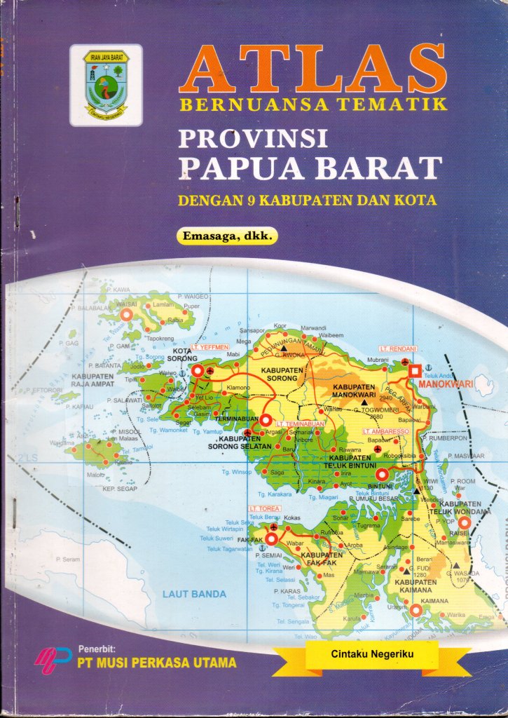 ATLAS: Bernuansa Tematik PROVINSI PAPUA BARAT dengan 9 Kabupaten dan Kota