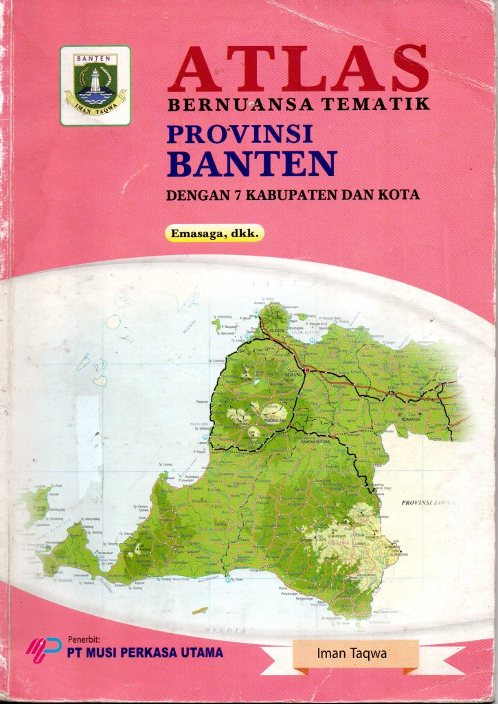 ATLAS: Bernuansa Tematik PROVINSI BANTEN dengan 7 Kabupaten dan Kota