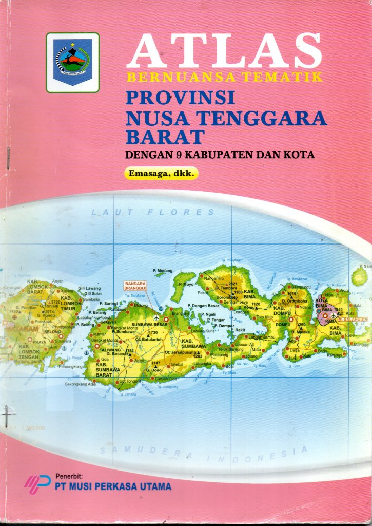 ATLAS: Bernuansa Tematik PROVINSI NUSA TENGGARA BARAT dengan 9 Kabupaten dan Kota
