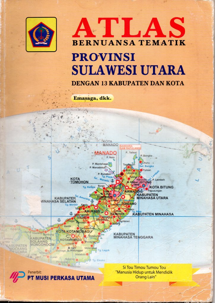 ATLAS: Bernuansa Tematik PROVINSI SULAWESI UTARA dengan 13 Kabupaten dan Kota