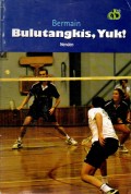 BERMAIN BULUTANGKIS, YUK!