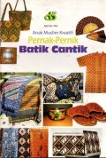 ANAK MUSLIM KREATIF: PERNAK-PERNIK BATIK CANTIK