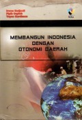 MEMBANGUN INDONESIA DENGAN OTONOMI DAERAH