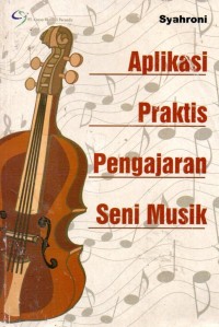 Image of APLIKASI PRAKTIS PENGAJARAN SENI MUSIK